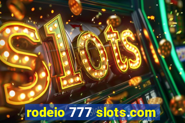 rodeio 777 slots.com